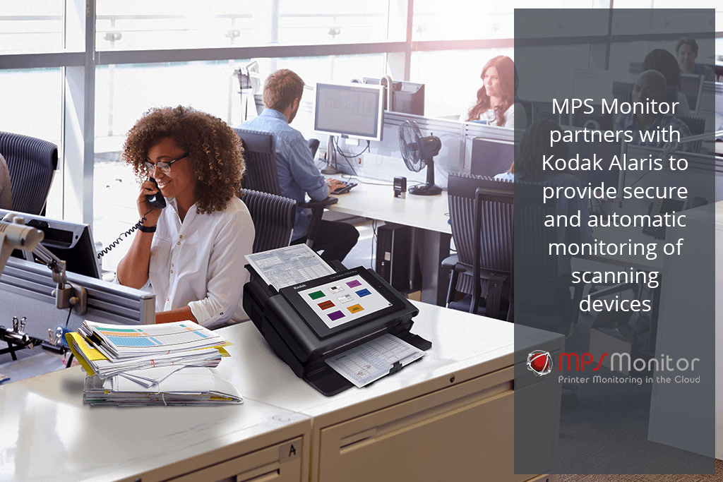 MPS Monitor 2.0 partners with Kodak Alaris to provide secure and automatic monitoring of scanning devices