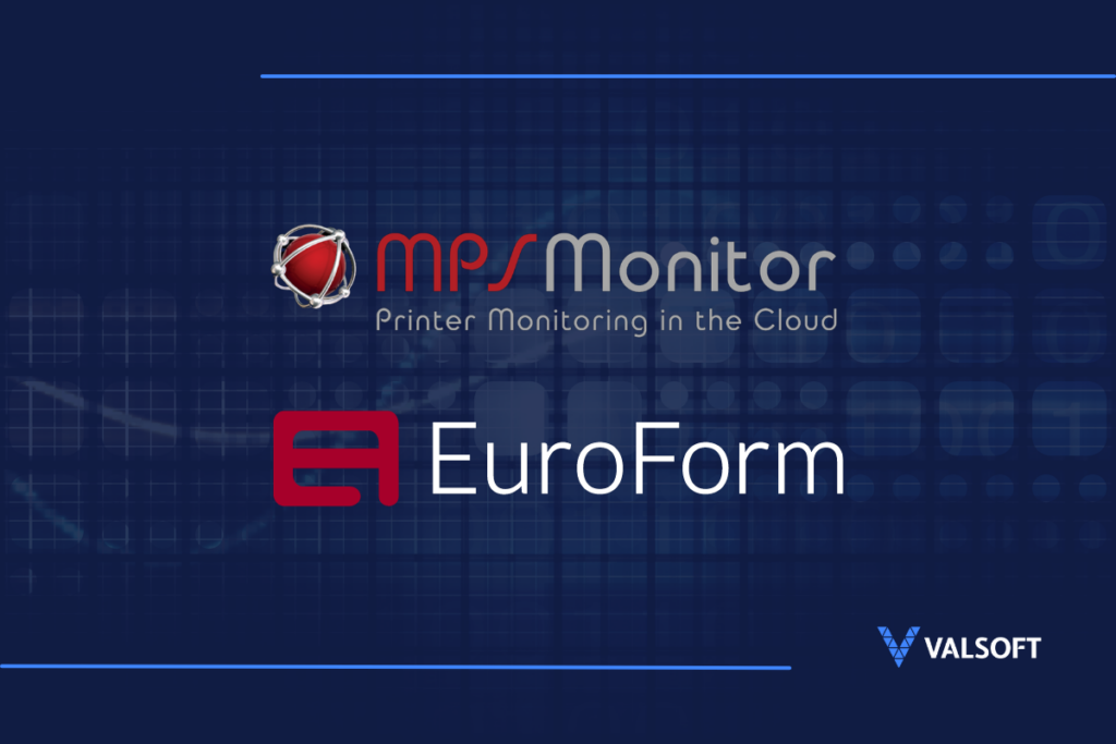 Valsoft enters Managed Print Services space with acquisition of MPS Monitor and EuroForm