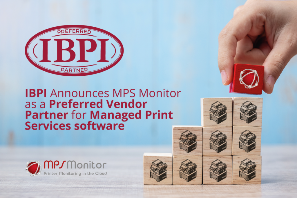 IBPI Announces MPS Monitor as a Preferred Vendor Partner for Managed Print Services software